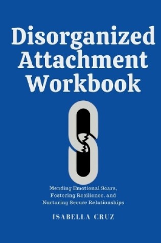 Cover of Disorganized Attachment Workbook