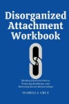 Book cover for Disorganized Attachment Workbook