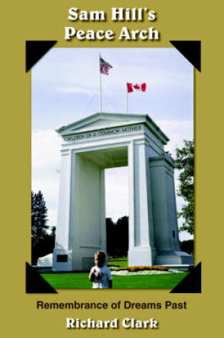 Cover of Sam Hill's Peace Arch