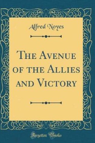 Cover of The Avenue of the Allies and Victory (Classic Reprint)