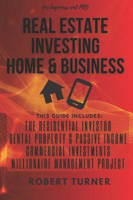 Book cover for REAL ESTATE INVESTING HOME & BUSINESS for beginners and pro