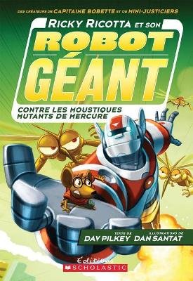 Book cover for Ricky Ricotta Et Son Robot G�ant Contre Les Moustiques Mutants de Mercure (Tome 2)