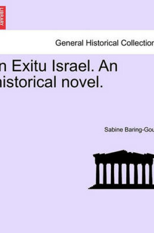 Cover of In Exitu Israel. an Historical Novel.