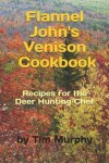 Book cover for Flannel John's Venison Cookbook