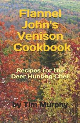 Book cover for Flannel John's Venison Cookbook