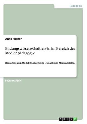 Book cover for Bildungswissenschaftler/-in im Bereich der Medienpadagogik