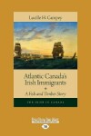 Book cover for Atlantic Canada's Irish Immigrants