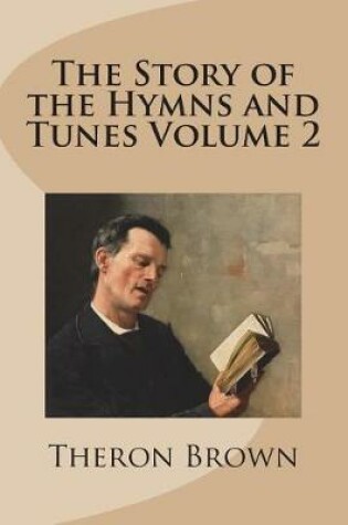 Cover of The Story of the Hymns and Tunes Volume 2