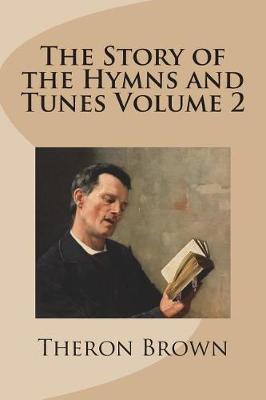 Book cover for The Story of the Hymns and Tunes Volume 2