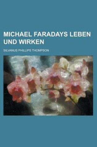 Cover of Michael Faradays Leben Und Wirken