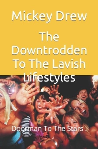 Cover of The Downtrodden To The Lavish Lifestyles