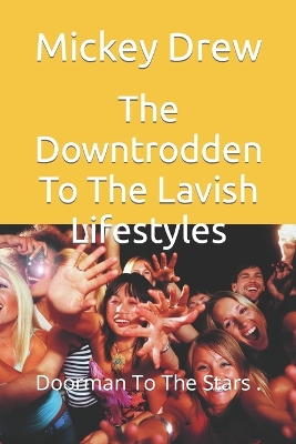 Book cover for The Downtrodden To The Lavish Lifestyles