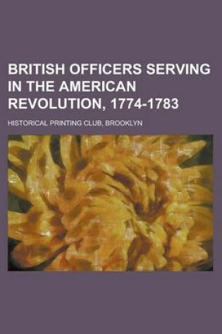 Cover of British Officers Serving in the American Revolution, 1774-1783