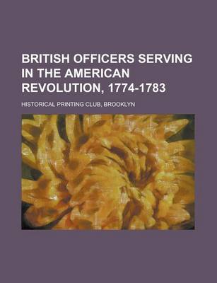 Book cover for British Officers Serving in the American Revolution, 1774-1783