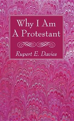 Book cover for Why I Am A Protestant