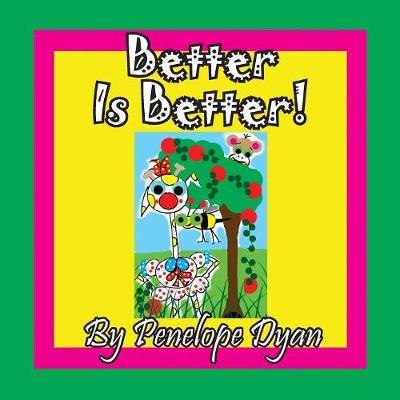 Book cover for Better Is Better!