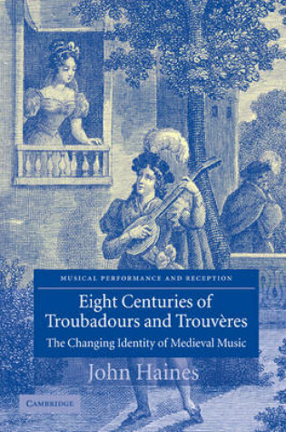 Cover of Eight Centuries of Troubadours and Trouveres