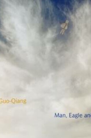 Cover of Cai Guo-Qiang Man, Eagle and Eye in the Sky