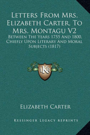 Cover of Letters from Mrs. Elizabeth Carter, to Mrs. Montagu V2