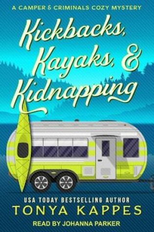 Cover of Kickbacks, Kayaks, & Kidnapping