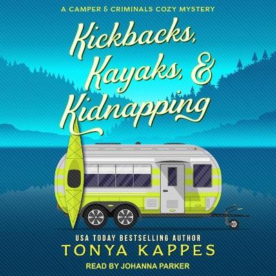 Book cover for Kickbacks, Kayaks, & Kidnapping