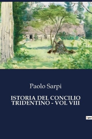 Cover of Istoria del Concilio Tridentino - Vol VIII