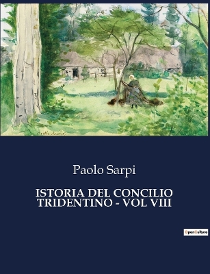 Book cover for Istoria del Concilio Tridentino - Vol VIII