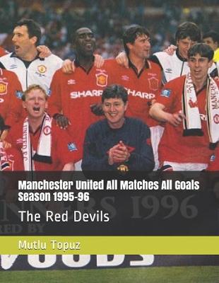 Cover of Manchester United All Matches All Goals Season 1995-96