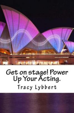 Cover of Get on Stage! Power Up Your Acting.
