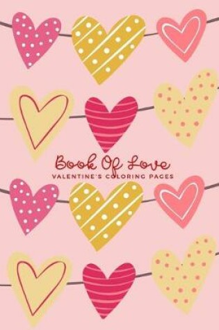 Cover of Book Of Love Valentine's Coloring Pages