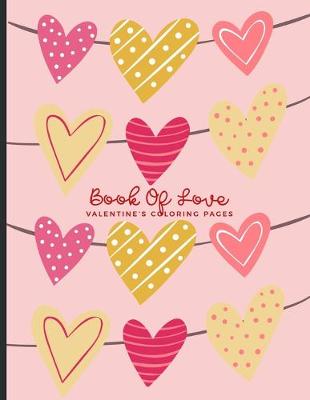 Book cover for Book Of Love Valentine's Coloring Pages