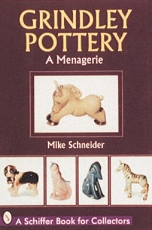 Cover of Grindley Pottery: A Menagerie