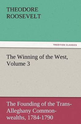 Book cover for The Winning of the West, Volume 3