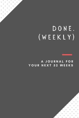 Book cover for Done. (Weekly)