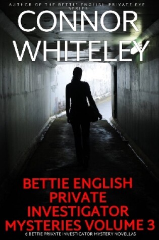 Cover of Bettie English Private Investigator Mysteries Volume 3
