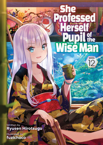 Cover of She Professed Herself Pupil of the Wise Man (Light Novel) Vol. 12