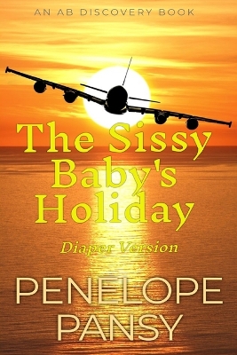 Book cover for The Sissy Baby's Holiday (Diaper Version)