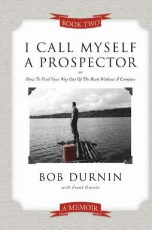 Cover of I Call Myself a Prospector Book Two