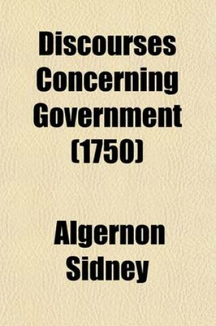 Cover of Discourses Concerning Government (Volume 1)