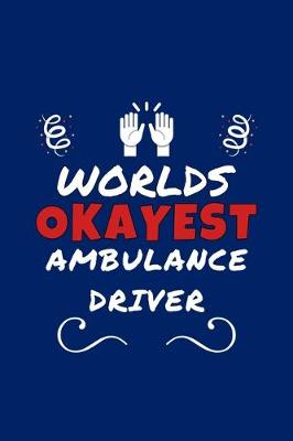 Book cover for Worlds Okayest Ambulance Driver
