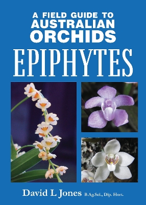 Book cover for A Field Guide to Australian Orchids: Epiphytes