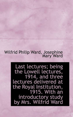 Book cover for Last Lectures; Being the Lowell Lectures, 1914, and Three Lectures Delivered at the Royal Institutio