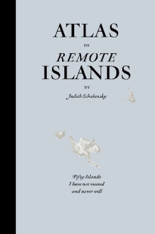 Cover of Atlas of Remote Islands
