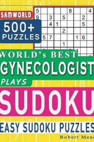 Cover of World's Best Gynecologist Plays Sudoku