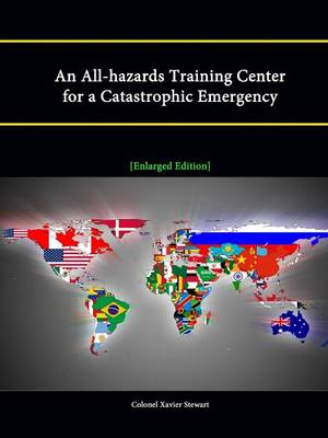 Book cover for An All-hazards Training Center for a Catastrophic Emergency [Enlarged Edition]