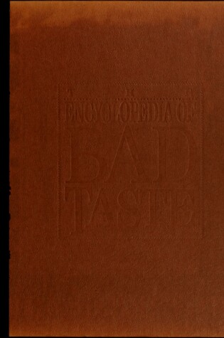 Cover of The Encyclopedia of Bad Taste