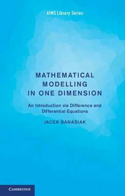 Cover of Mathematical Modelling in One Dimension