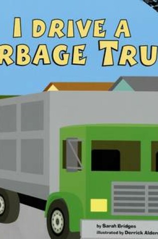 Cover of I Drive a Garbage Truck