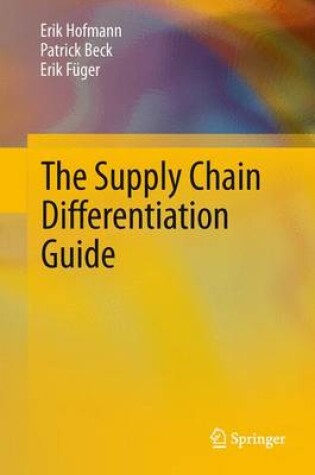 Cover of The Supply Chain Differentiation Guide