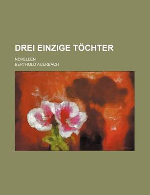 Book cover for Drei Einzige T Chter; Novellen